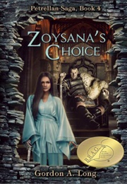 Zoysana's Choice (Gordon A. Long)