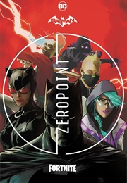 Batman / Fortnite: Zero Point (Christopher N. Gage)