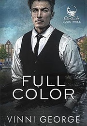 Full Color (ORCA #3) (Vinni George)