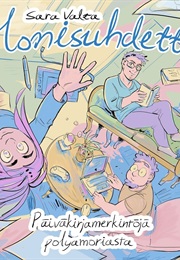 Monisuhdetta: Päiväkirjamerkintöjä Polyamoriasta (Sara Valta)
