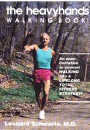 The Heavyhands Walking Book (Leonard Schwartz)