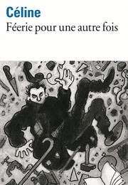Féerie Pour Une Autre Fois (Louis-Ferdinand Céline)