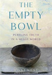 The Empty Bowl (Rikki West)