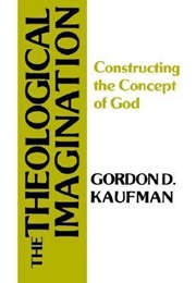 The Theological Imagination (Gordon D. Kaufman)
