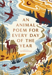 An Animal Poem for Every Day of the Year (Jane McMorland Hunter)
