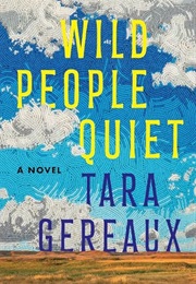 Wild People Quiet (Tara Gereaux)