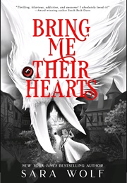 Bring Me Their Hearts (Sara Wolf)