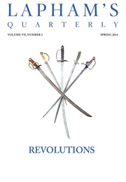 Lapham's Quarterly: Revolution (Volume VII, Number 2)
