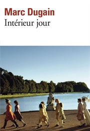 Intérieur Jour (Marc Dugain)