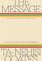 The Message (Ta-Nehisi Coates)