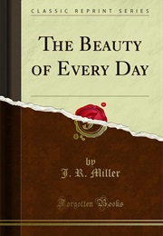 The Beauty of Every Day (J.R. Miller)