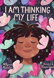 I Am Thinking My Life (Allysun Atwater)