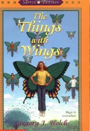 The Things With Wings (Greg Holch)