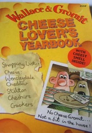 Wallace & Gromit: Cheese Lover's Yearbook (BBC)