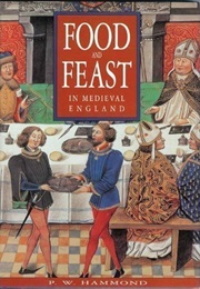 Food and Feast in Medieval England (Hammond, P.W.)