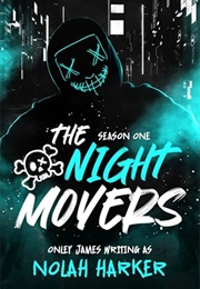 The Night Movers: Season 1 (Nolah Harker)