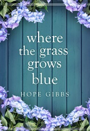 Where the Grass Grows Blue (Hope Gibbs)