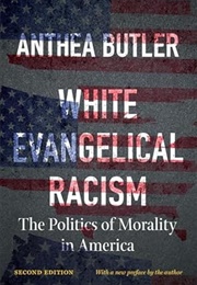White Evangelical Racism (Anthea Butler)