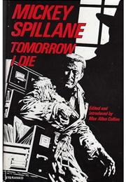 Tomorrow I Die (Mickey Spillane)