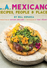 L.A. Mexicano: Recipes, People & Places (Bill Esparza)