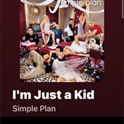 #1332 I'm Just a Kid by Simple Plan