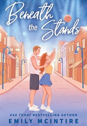 Beneath the Stands (Emily McIntire)