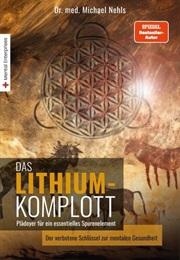 Das Lithium-Komplott (Dr. Michael Nehls)
