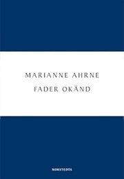 Fader Okänd (Marianne Ahrne)