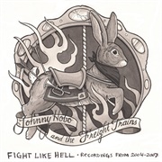 Fight Like Hell - Johnny Hobo and the Freight Trains