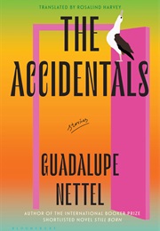 The Accidentals: Stories (Guadalupe Nettel)