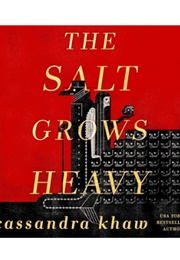 The Salt Grows Heavy (Cassandra Khaw - Read by Susan Dalian)
