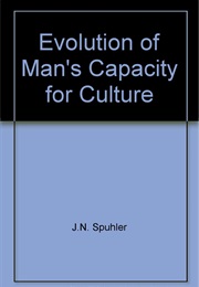 The Evolution of Man's Capacity for Culture (J.N. Spuhler)