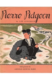 Pierre Pidgeon (Lee Kingman     Ill. Arnold E. Bare)