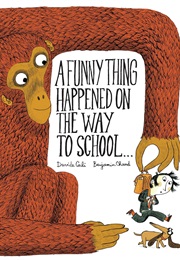 A Funny Thing Happened on the Way to School... (Davide Cali)