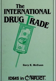 The International Drug Trade (Gary E. McCuen)