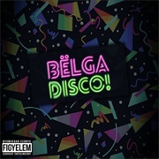 Disco! - Bëlga