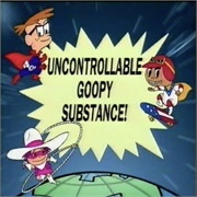 Teamo Supremo: "Uncontrollable Goopy Substance!" (S3,E5)