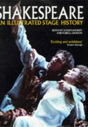 Shakespeare: An Illustrated Stage History (Jonathan Bate)