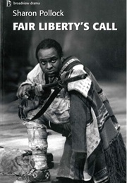 Fair Liberty's Call (Sharon Pollock)