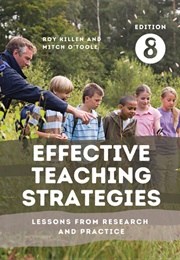 Effective Teaching Strategies: Lessons From Research and Practice (Roy Killen and Mitch O'Toole)