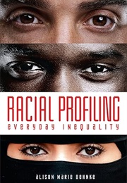 Racial Profiling: Everyday Inequality (Alison Behnke)