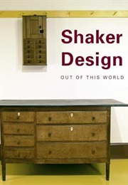 Shaker Design: Out of This World (Published in Association With the Bard Graduate Centre for Studies (Jean Burks)