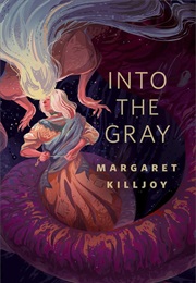 Into the Gray (Margaret Killjoy)
