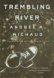 Trembling River (Andrée A. Michaud)