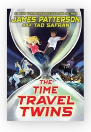 The Time Travel Twins (James Patterson & Tad Safran)