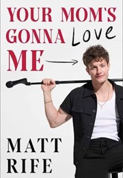 Your Mom's Gonna Love Me (Matt Rife)