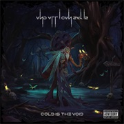 And All I Can Say Is - Cold Is the Void