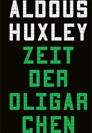 Zeit Der Oligarchen (Aldous Huxley)