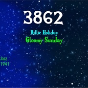 #8378 Gloomy Sunday by Billie Holiday