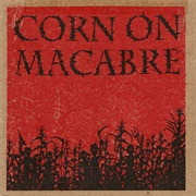 Corn on Macabre - Chapters I and II